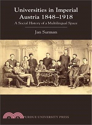 Universities in Imperial Austria 1848?918 ― A Social History of a Multilingual Space