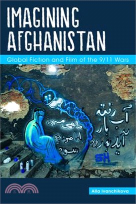 Imagining Afghanistan ― Global Fiction and Film of the 9/11 Wars