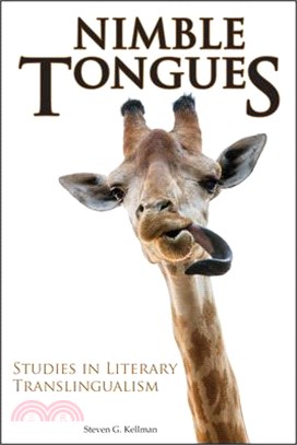 Nimble Tongues ― Studies in Literary Translingualism