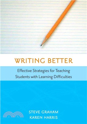 Writing Better: Effective Strategies For Teaching Students With Learning Difficulties