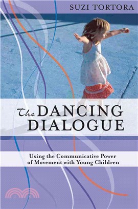 The Dancing Dialogue: Using The Communicative Power Of Movement With Young Children