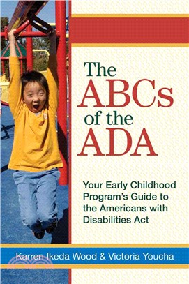 The ABCs of the ADA ─ Your Early Childhood Program's Guide to the Americans With Disabilities Act