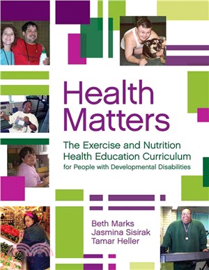 Health Matters: The Exercise and Nutrition, and Health Education Curriculum for People With Developmental Disabilities
