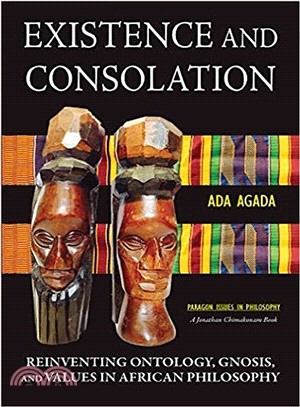 Existence and Consolation ― Reinventing Ontology, Gnosis, and Values in African Philosophy