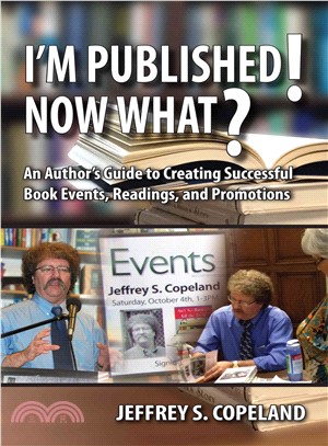 I Published! Now What? ─ An Author's Guide to Creating Successful Book Events, Readings, and Promotions