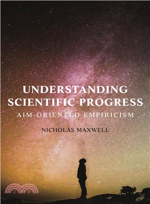 Understanding Scientific Progress ─ Aim-Oriented Empiricism