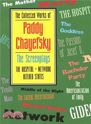 The Collected Works of Paddy Chayefsky: The Screenplays : The Hospital Network : Altered States