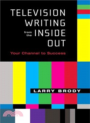 Television Writing from the Inside Out ─ Your Channel to Success