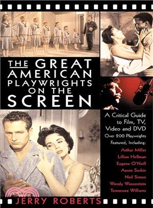The Great American Playwrights on the Screen: A Critical Guide to Film, Tv, Video, and Dvd