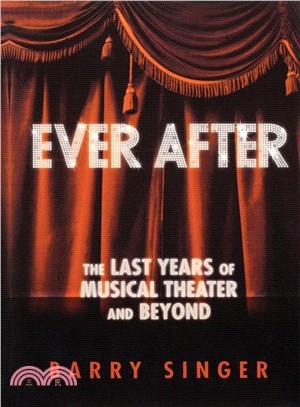 Ever After ─ The Last Years of Musical Theater and Beyond