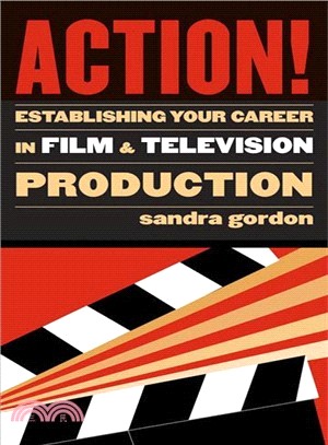 Action!: Establishing Your Career in Film & Television Production