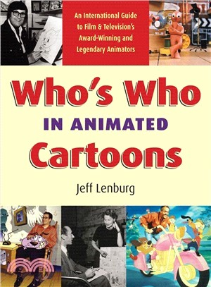 Who's Who in Animated Cartoons ― An International Guide to Film And Television's Award-Winning And Legendary Animators