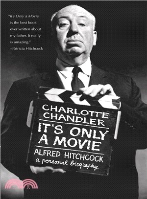 It's Only a Movie—Alfred Hitchcock : A Personal Biography