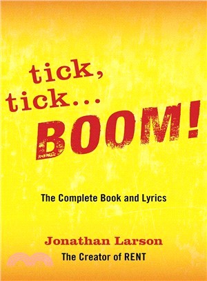 tick, tick ... BOOM! ─ The Complete Book and Lyrics