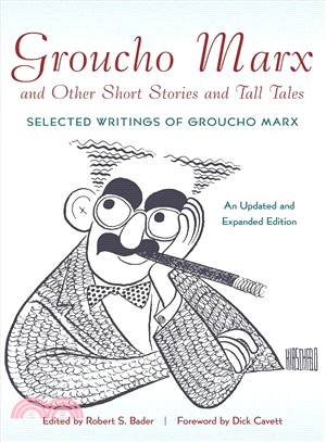 Groucho Marx and Other Short Stories and Tall Tales ─ Selected Writings of Groucho Marx