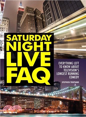 Saturday Night Live FAQ ─ Everything Left to Know About Television's Longest Running Comedy