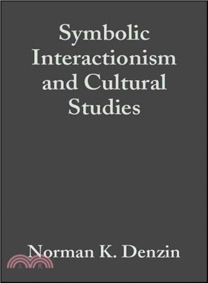 Symbolic Interactionism And Cultural Studies - The Politics Of Interpretation