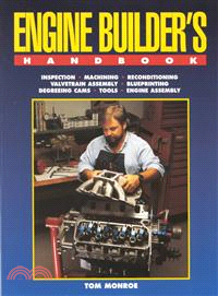 Engine Builder's Handbook ─ Inspection Machine Reconditioning Valvetrain Assembly Blueprinting Degreeing Cams Tools Engine Assembly