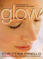 Glow ─ A Prescription for Radiant Health and Beauty