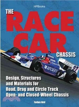 The Race Car Chassis ─ Design, Structures and Materials for Road, Drag and Circle Track Open-and Closed-wheel Chassis
