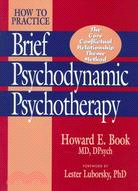How to Practice Brief Psychodynamic Psychotherapy: The Core Conflictual Relationship Theme Method