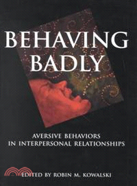 Behaving Badly ─ Aversive Behaviors in Interpersonal Relationships