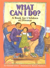 What Can I Do?—A Book for Children of Divorce