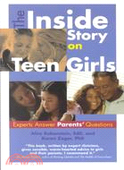 The Inside Story on Teen Girls ─ Experts Answer Parents' Questions