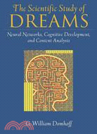 The Scientific Study of Dreams: Neural Networks, Cognitive Development, and Content Analysis