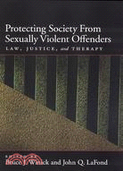 Protecting Society from Sexually Dangerous Offenders: Law, Justice, and Therapy