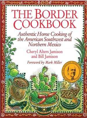 The Border Cookbook: Authentic Home Cooking of the Americam Southwest and Northern Mexico