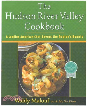 The Hudson River Valley Cookbook: A Leading American Chef Savors the Region's Bounty