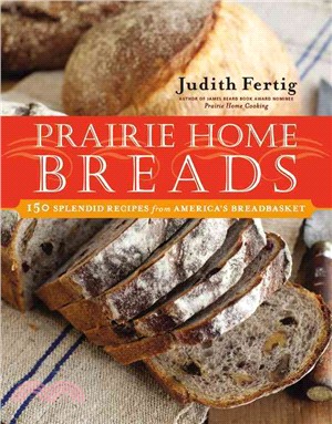 Prairie Home Breads ─ 150 Splendid Recipes from America's Breadbasket
