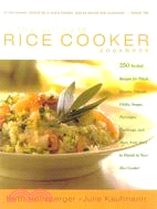 The Ultimate Rice Cooker Cookbook: 250 No-Fail Recipes for Pilafs, Risottos, Polenta, Chilis, Soups, Porridges, Puddings and More, from Start to Finish in Your Rice Cooker