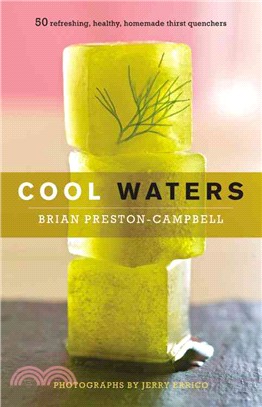 Cool Waters: 50 Refreshing, Healthy, Homemade Thirst Quenchers