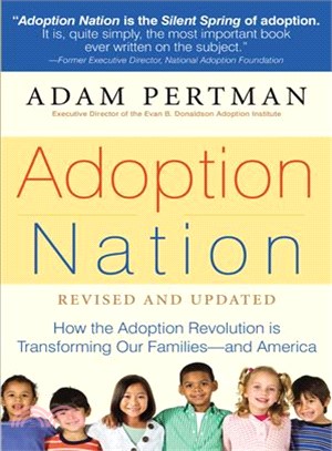 Adoption Nation ─ How the Adoption Revolution Is Transforming Our Families - and America