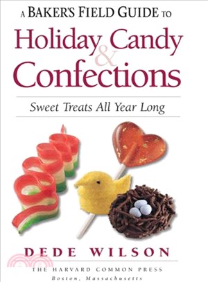 A Baker's Field Guide to Holiday Candy & Confections ─ Sweet Treats All Year Long