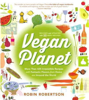 Vegan Planet ─ More Than 425 Irresistible Recipes with Fantastic Flavors from Home and Around the World