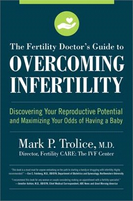 The Fertility Doctor's Guide to Overcoming Infertility ― Discovering Your Reproductive Potential and Maximizing Your Odds of Having a Baby
