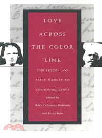 Love Across the Color Line ― The Letters of Alice Hanley to Channing Lewis