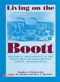 Living on the Boott ─ Historical Archaeology at the Boott Mills Boardinghouses of Lowell, Massachusetts