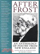 After Frost: An Anthology of Poetry from New England