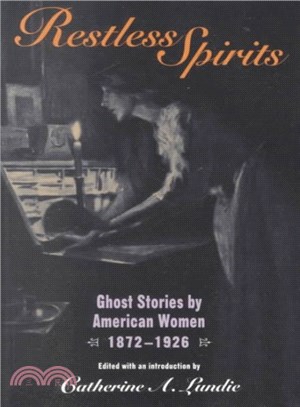 Restless Spirits ─ Ghost Stories by American Women, 1872-1926