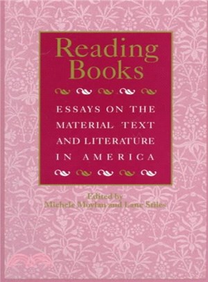 Reading Books ─ Essays on the Material Text and Literature in America