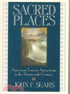 Sacred Places ─ American Tourist Attractions in the Nineteenth Century