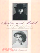Austin and Mabel ─ The Amherst Affair & Love Letters of Austin Dickinson and Mabel Loomis Todd