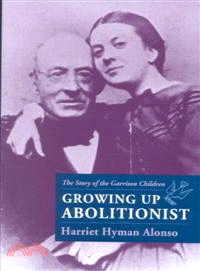 Growing Up Abolitionist ─ The Story of the Garrison Children