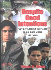 Despite Good Intentions ─ Why Development Assistance to the Third World Has Failed
