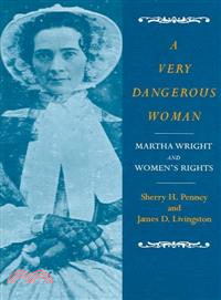A Very Dangerous Woman ─ Martha Wright and Women's Rights