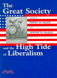 The Great Society And The High Tide Of Liberalism